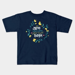 Do More of What Makes Your Heart Bloom - Floral - Hand Lettering Kids T-Shirt